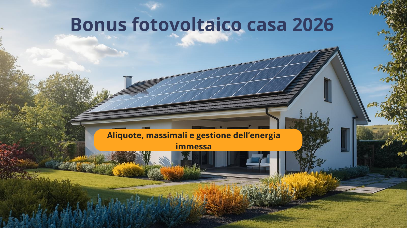 Bonus fotovoltaico casa 2026: aliquote, massimali e gestione dell’energia immessa